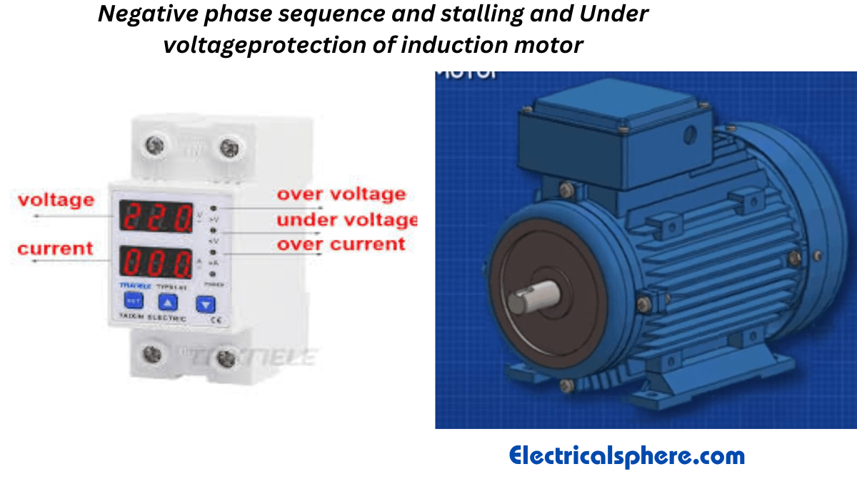 Negative phase sequence and stalling and Under voltage protection of ...