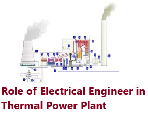 Role of Electrical Engineer in Thermal Power Plant