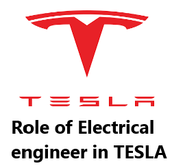 Role of Electrical engineer in Tesla Company
