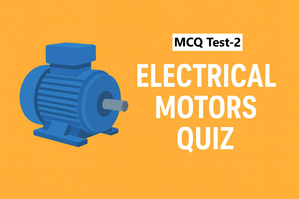 Electrical Motor Quiz test-2